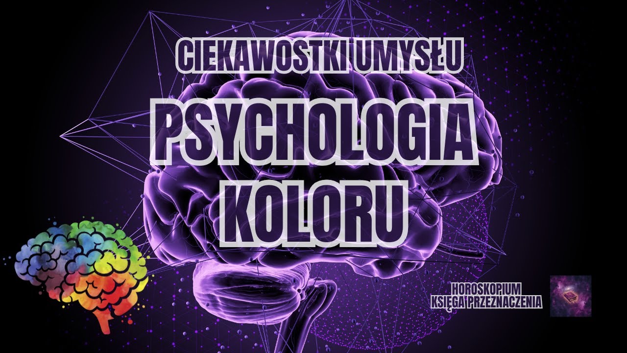 Psychologia Koloru – Jak barwy wpływają na Twój umysł? - YouTube