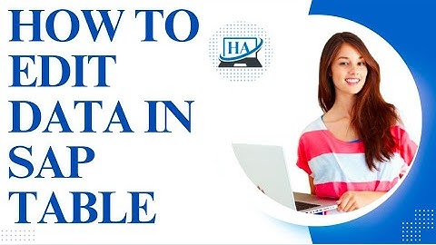 How to Edit Data in SAP Table | SAP TABLE EDIT