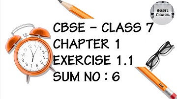 CBSE - CLASS 7 , CHAPTER 1 , EXERCISE 1.1 SUM NO 6