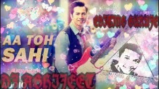 AA TO SAHI MIX BY DJ ABHIJEET