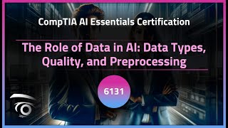 The Role of Data in AI: Data Types, Quality, and Preprocessing | Exclusive Lesson Profile