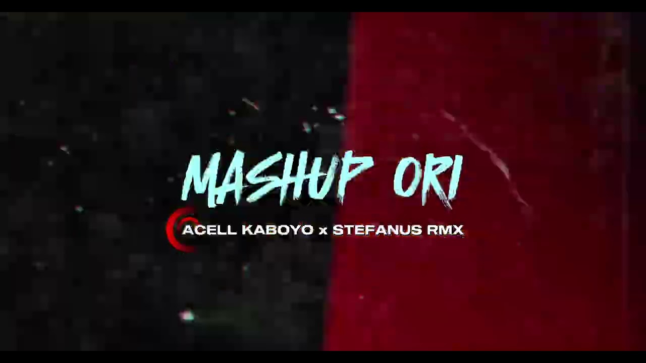 MASHUP ORI (ACELL KABOYO x STEFANUS RMX nwrmx2026!!!