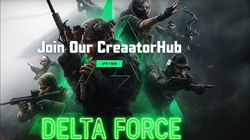 🔥 How to Join the DELTA FORCE Creator Hub | Get Featured & Dominate the Battlefield!