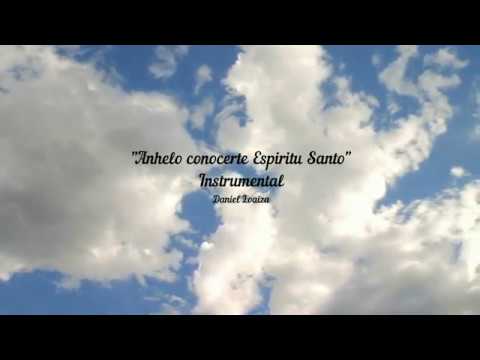 Anhelo conocerte Espíritu Santo/ Instrumental - YouTube