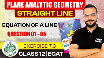 SECOND YEAR MATHS CHAPTER 07 PLANE ANALYTIC GEOMETRY | EXERCISE 7.3 LECTURE 01 | QUESTION 01-05