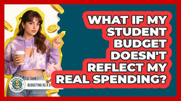 What If My Student Budget Doesn
