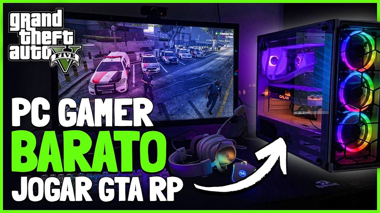 Comprar PC pra jogar GTA RP