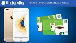 How To Check Starbucks Gift Card Balance On Iphone - Fliptroniks.com