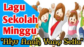 AKU ANAK YG SETIA Cover Yuriko / Iko & Deo - Lagu Sekolah Minggu