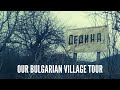 Our Bulgarian village tour and some houses for sale!