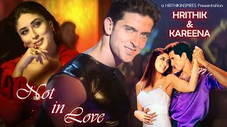 Enrique Iglesias ft Kelis - Not In Love // Hrithik Roshan & Kareena Kapoor - VM