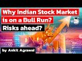 Why Indian Stock Market is on a bull run? What are the risks ahead? Economy Current Affairs UPSC