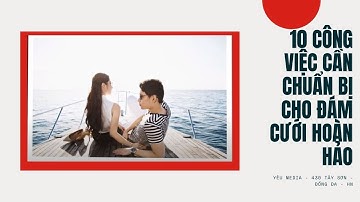 10 công việc cần chuẩn bị cho đám cưới hoàn hảo