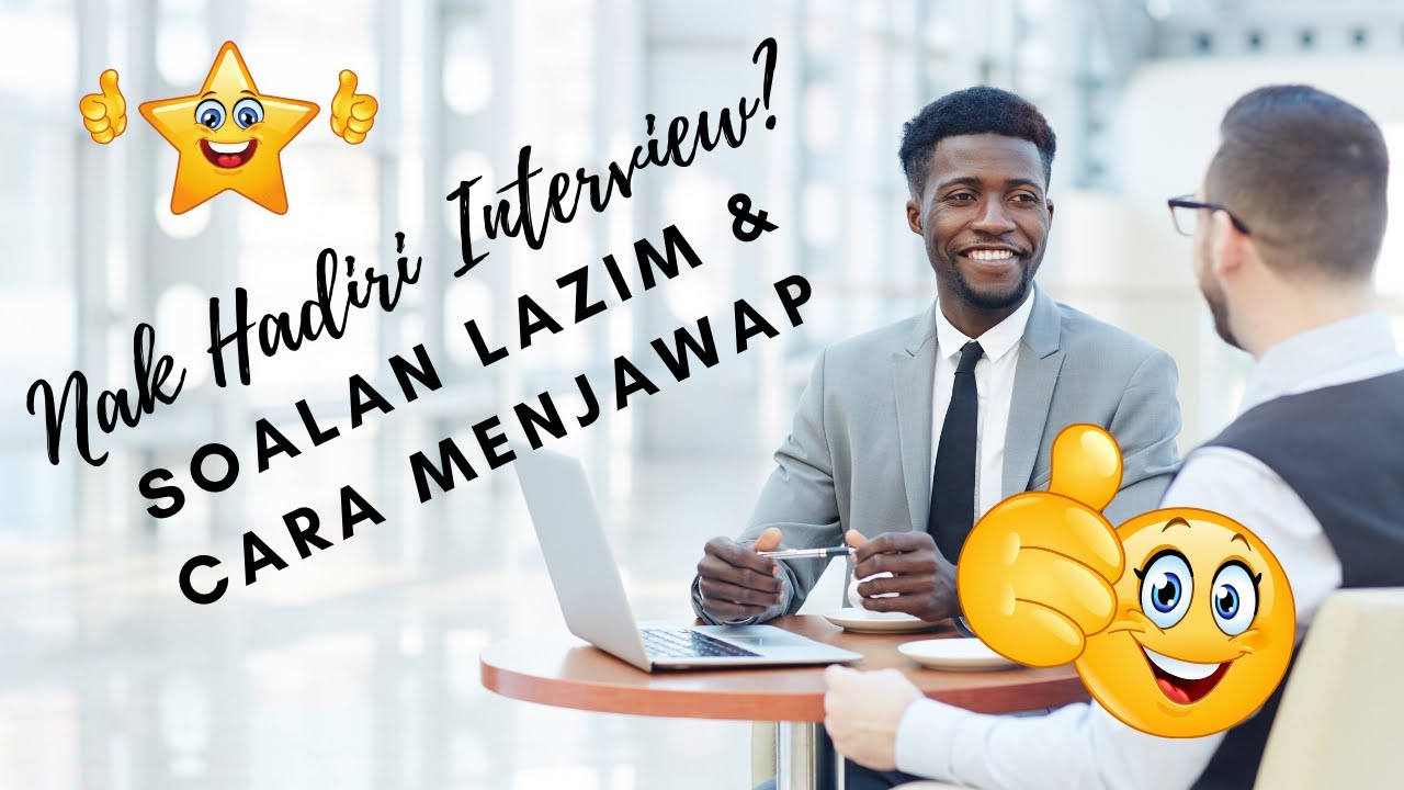 Tips: Soalan Lazim Interview & Cara Menjawap! - YouTube