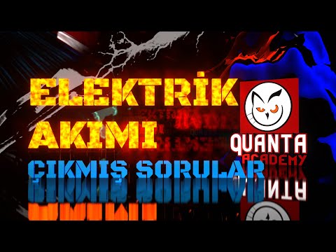 ELEKTRİK AKIMI - ÇIKMIŞ SORULAR / ÇIKABİLECEK SEÇENEKLER / TYT-AYT FİZİK 2023