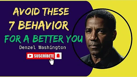 Avoid These 7 Behaviors for a Better You   DENZEL WASHINGTON MOTIVATION