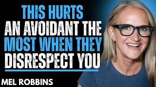 This Hurts An Avoidant the Most When They Doesn’t Respect You | Mel Robbins Motivation
