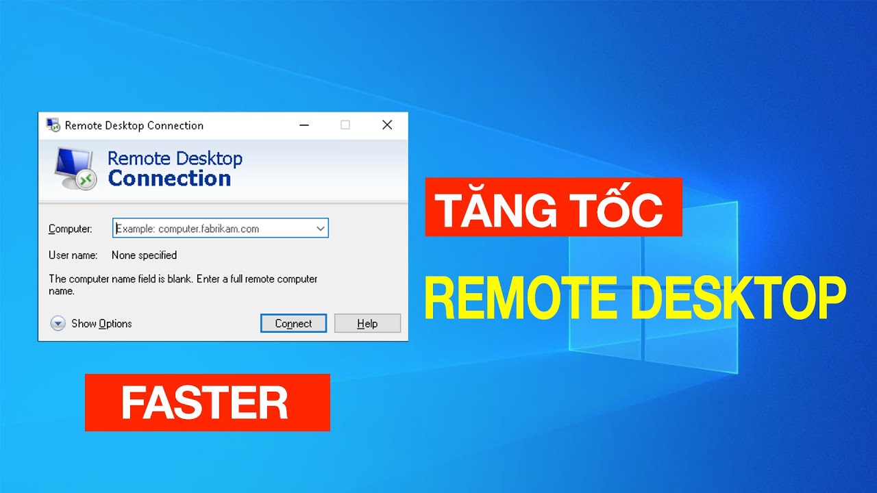 How to make remote desktop faster windows 10 Tăng tốc kết nối remote