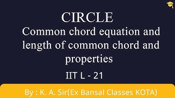 Circle part-21 | Common chord equation and length of common chord and properties