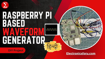 Raspberry Pi Based Waveform Generator | Electronics For You | Raspberry Pi Project | Hindi