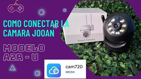 💥COMO CONECTAR LA CAMARA WIFI JOOAN MODELO A2R-U CON LA APLICACION CAM720💥
