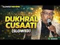 Omar Aden Qasido Dukhral Cusaati Slowed Reverb Somali Qasida 2026