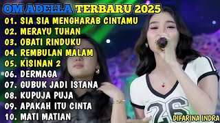 Download Lagu SIA SIA MENGHARAP CINTAMU - MERAYU TUHAN - OBATI RINDUKU - REMBULAN MALAM🎵OM ADELLA TERBARU 2026 MP3