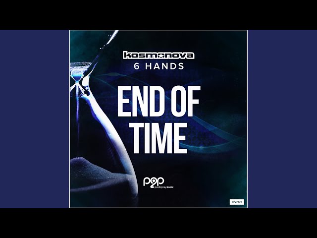 Kosmonova & 6 Hands - End of Time