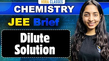 JEE Brief: Dilute Solution | One Shot for JEE Main and Advanced | Sakshi Vora