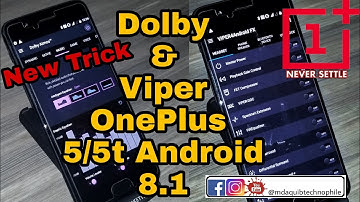 Dolby and Viper Sound mod OnePlus 5/5t on latest oxygen OS Oreo Install Guide