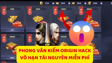 Phong Vân Kiếm Origin HƯỚNG DẪN HACK VÔ HẠN TÀI NGUYÊN MIỄN PHÍ TRÊN IOS/ANDROID