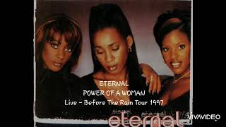 Eternal - Power Of A Woman (Live - Before The Rain Tour 1997)