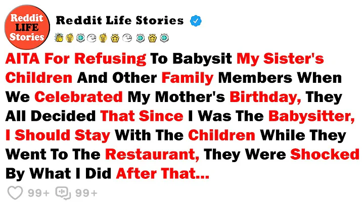 AITA For Refusing To Babysit My Sister's Children And Other Family Members... - Best Reddit Stories