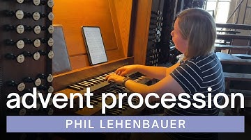 Puer nobis nascitur (Advent Procession) | Phil Lehenbauer