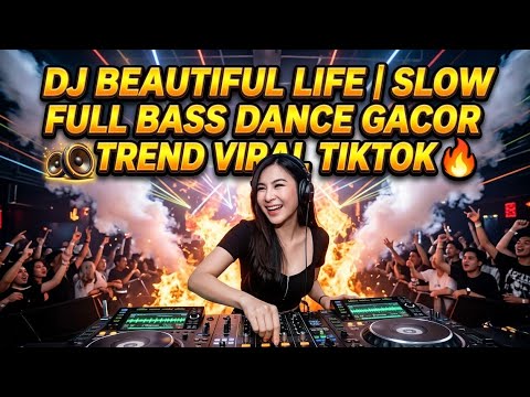 DJ.ILHAM - BEATIFULL LIFE SLOW SLOW FULL BASS GACOR DANCE VIRAL TIKTOK TERBARU 2026 YG KALIAK CARI!!