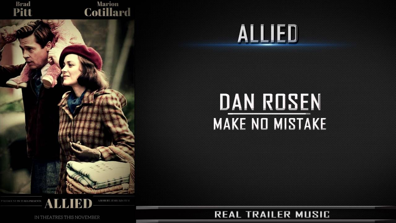 Allied Official Trailer Music  Dan Rosen   Make No Mistake