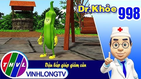 Dr. Khỏe - Tập 998: Đậu bắp giúp giảm cân