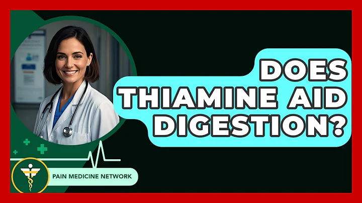 Does Thiamine Aid Digestion? - Pain Medicine Network