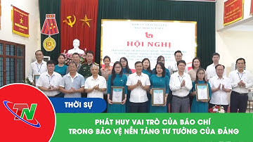 Phát huy vai trò của Báo chí trong bảo vệ nền tảng tư tưởng của Đảng