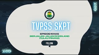 TVPSS SKPT - EPISOD KHAS: BERJALAN-JALAN DI KIDLAND PENANG, PRANGIN MALL 2024