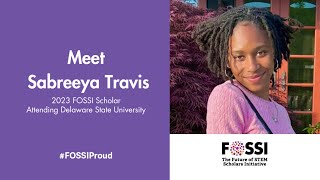 2023 FOSSI Scholar, Sabreeya Travis, Talks About the Importance of Attending an HBCU