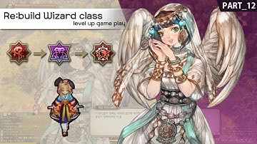[TOS] Re:build Wizard class level up game play! Part12