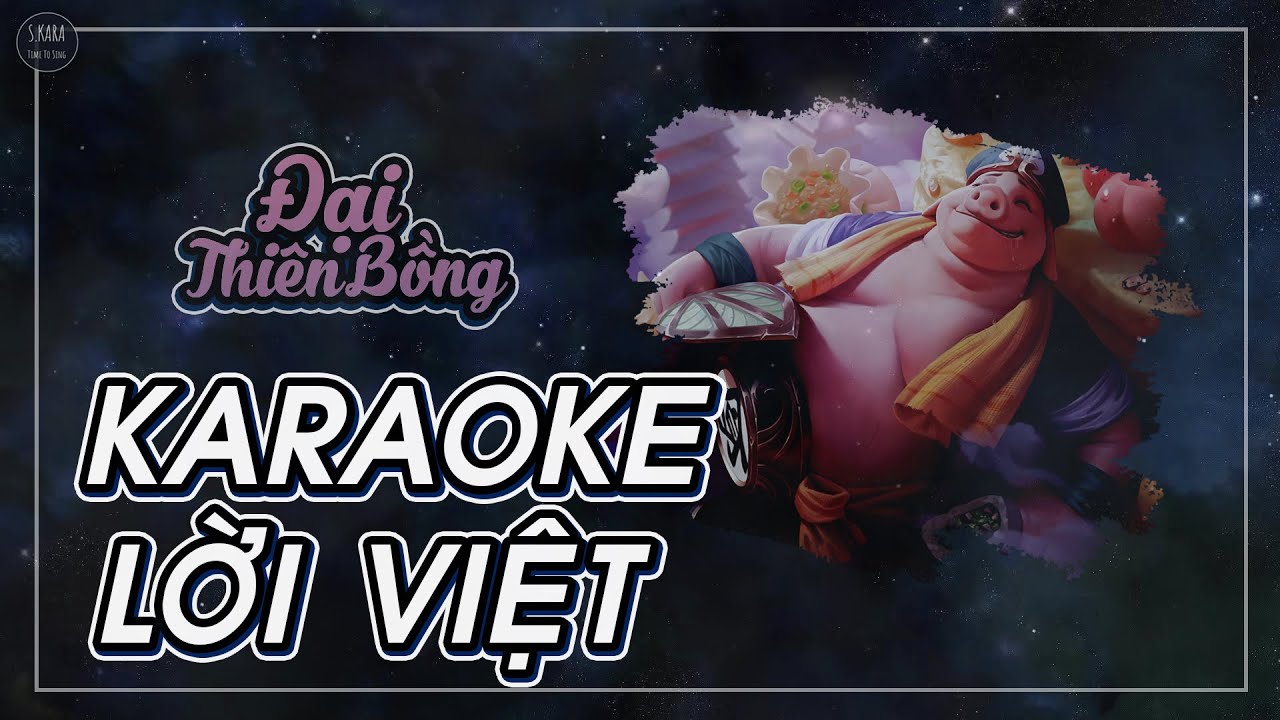 [KARAOKE] Đại Thiên Bồng【Lời Việt】| S. Kara ♪