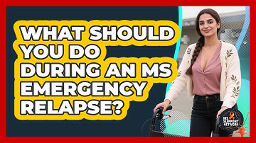 What Should You Do During An MS Emergency Relapse? - MS Support Network