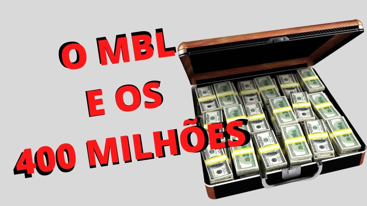 O MBL E OS 400 MILHÕES - YouTube