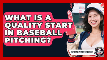 What Is A Quality Start In Baseball Pitching? - Baseball Statistics Vault