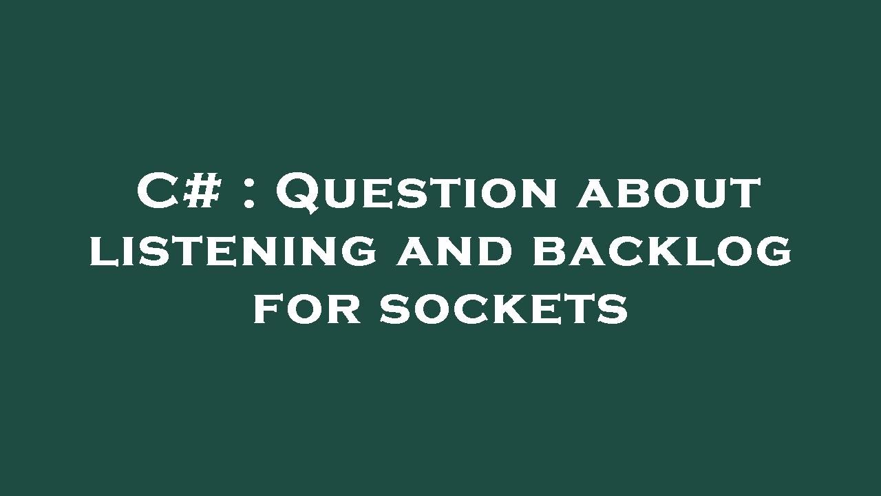C Question about listening and backlog for sockets YouTube
