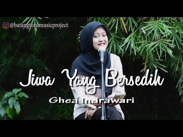 Jiwa Yang Bersedih - Ghea Indrawari Cover By Husna class=