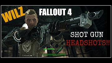 FALLOUT 4 - Wilz - SHOW NO MERCY! VATS SHOTGUN HEADSHOTS!
