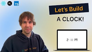 Let's Build... A Clock! Make a digital clock with Next.js, React, Tailwind and TypeScript!